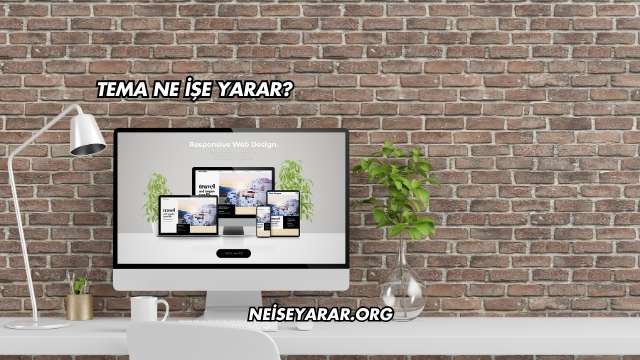Tema Ne İşe Yarar?