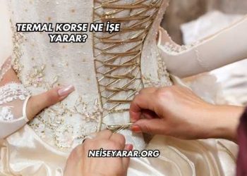 Termal Korse Ne İşe Yarar?