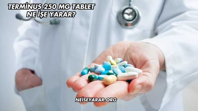 Terminus 250 Mg Tablet Ne İşe Yarar?
