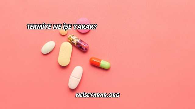Termiye Ne İşe Yarar?