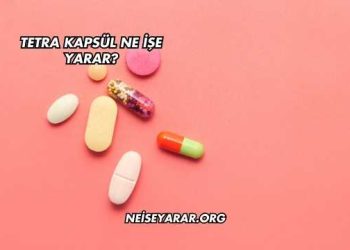 Tetra Kapsül Ne İşe Yarar?