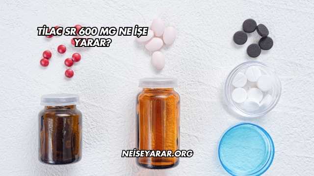 Tilac SR 600 Mg Ne İşe Yarar?