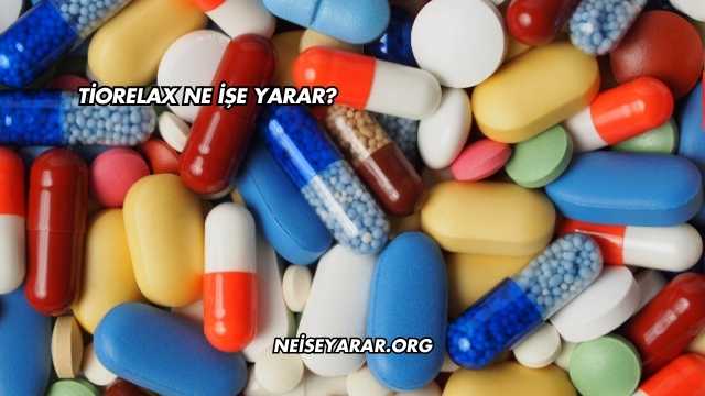 Tiorelax Ne İşe Yarar?