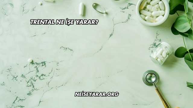 Trental Ne İşe Yarar?