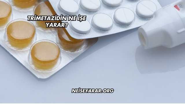 Trimetazidin Ne İşe Yarar?