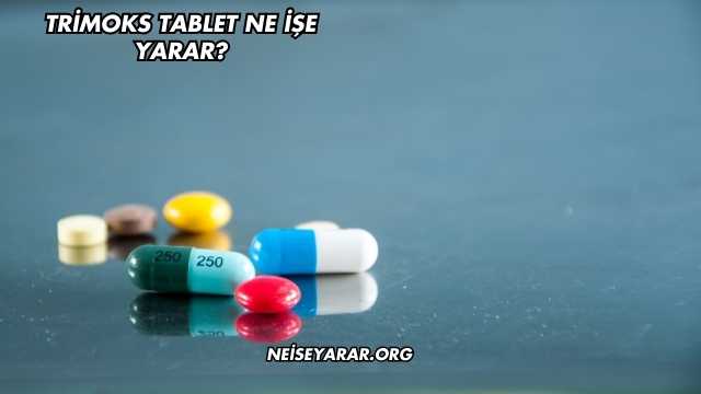 Trimoks Tablet Ne İşe Yarar?