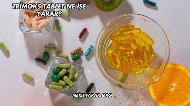Trimoks Tablet Ne İşe Yarar?