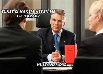 Tüketici Hakem Heyeti Ne İşe Yarar?