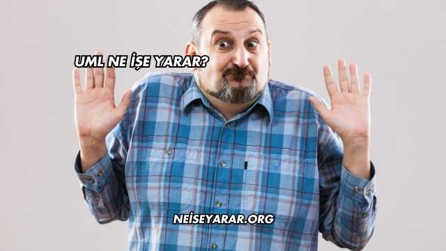 UML Ne İşe Yarar?