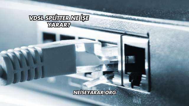 VDSL Splitter Ne İşe Yarar?