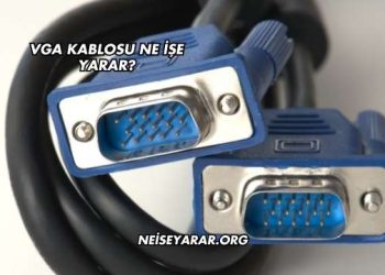 VGA Kablosu Ne İşe Yarar?