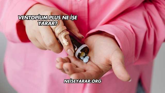 Ventopium Plus Ne İşe Yarar?