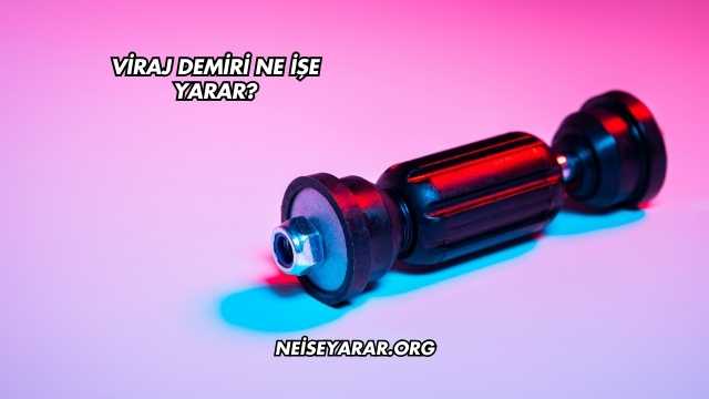 Viraj Demiri Ne İşe Yarar?