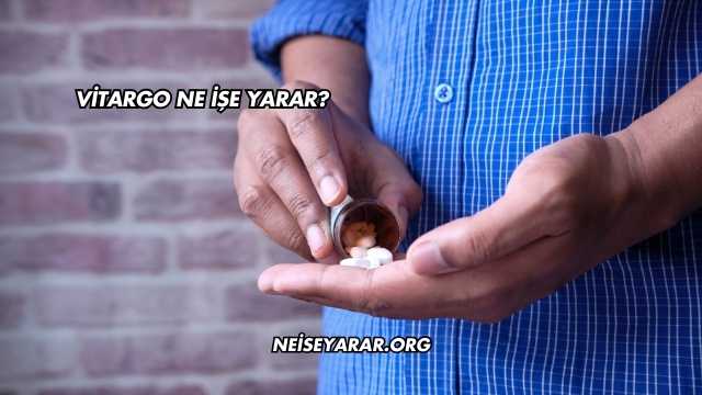Vitargo Ne İşe Yarar?