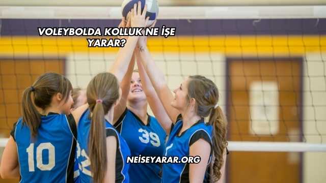 Voleybolda Kolluk Ne İşe Yarar?