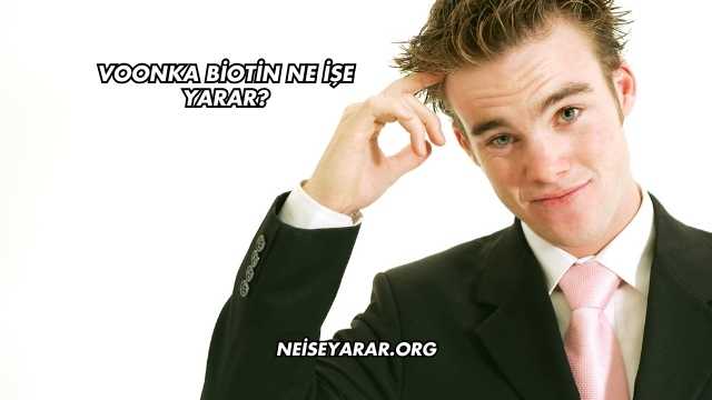 Voonka Biotin Ne İşe Yarar?