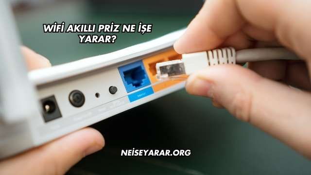 WiFi Akıllı Priz Ne İşe Yarar?
