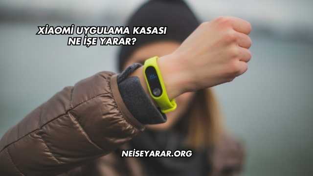 Xiaomi Uygulama Kasası Ne İşe Yarar?