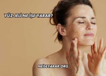 Yüz Jeli Ne İşe Yarar?