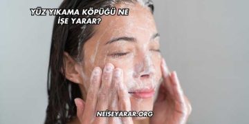 Yüz Yıkama Köpüğü Ne İşe Yarar?