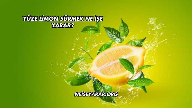 Yüze Limon Sürmek Ne İşe Yarar?