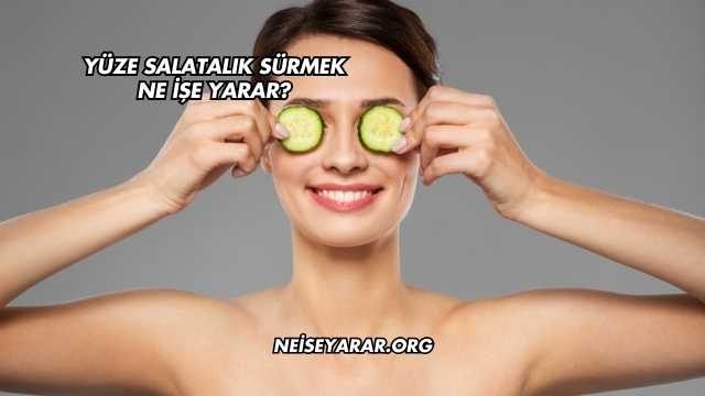 Yüze Salatalık Sürmek Ne İşe Yarar?