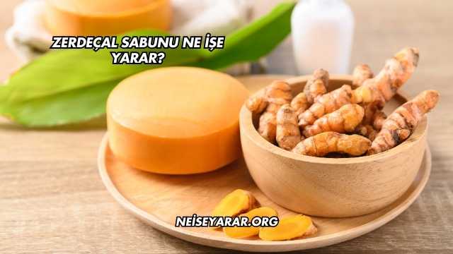 Zerdeçal Sabunu Ne İşe Yarar?