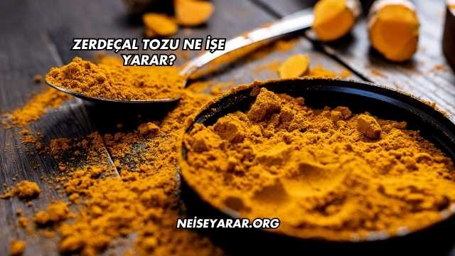 Zerdeçal Tozu Ne İşe Yarar?