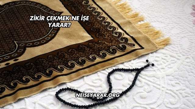 Zikir Çekmek Ne İşe Yarar?