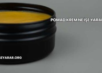 Pomad Krem Ne İşe Yarar?