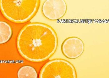 Portakal Ne İşe Yarar?