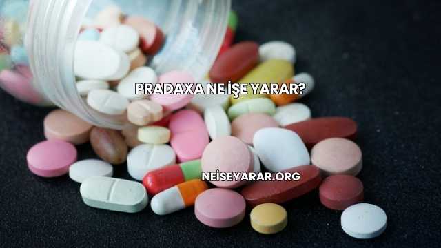 Pradaxa Ne İşe Yarar?