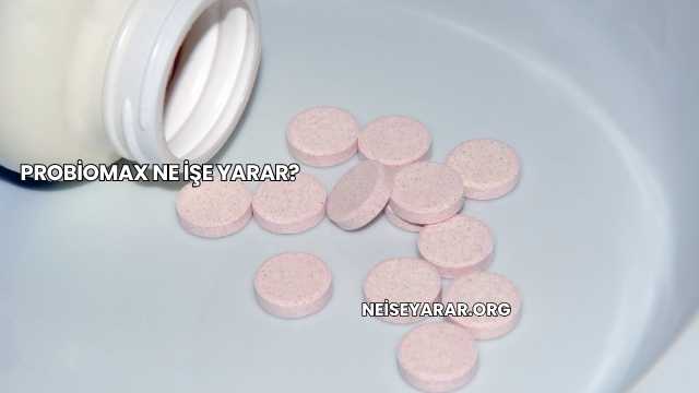 Probiomax Ne İşe Yarar?
