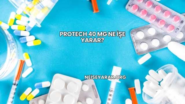 Protech 40 Mg Ne İşe Yarar?