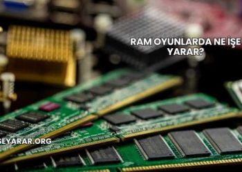RAM Oyunlarda Ne İşe Yarar?