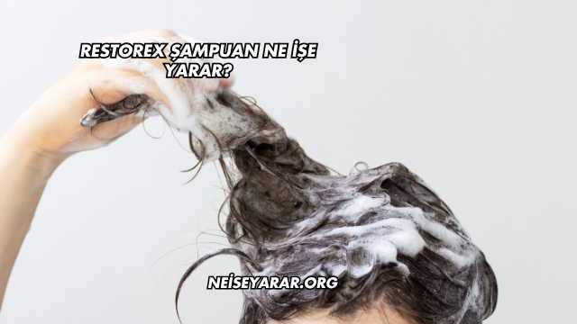 Restorex Şampuan Ne İşe Yarar?