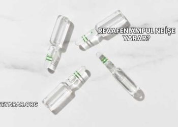 Revafen Ampul Ne İşe Yarar?