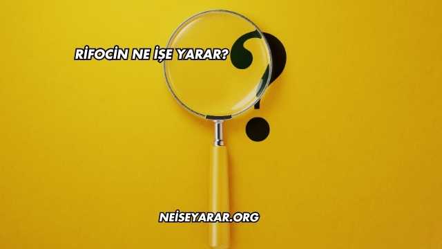 Rifocin Ne İşe Yarar?