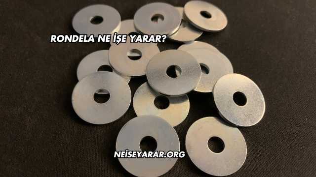Rondela Ne İşe Yarar?