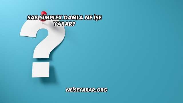 Sab Simplex Damla Ne İşe Yarar?