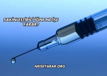 Sakinleştirici İğne Ne İşe Yarar?