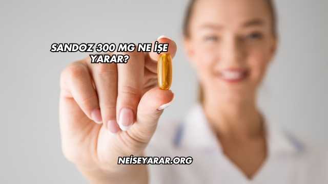 Sandoz 300 Mg Ne İşe Yarar?