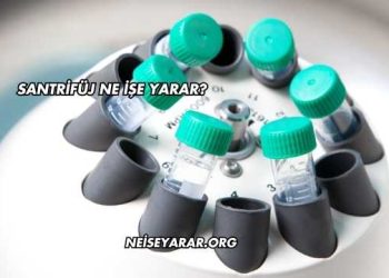Santrifüj Ne İşe Yarar?
