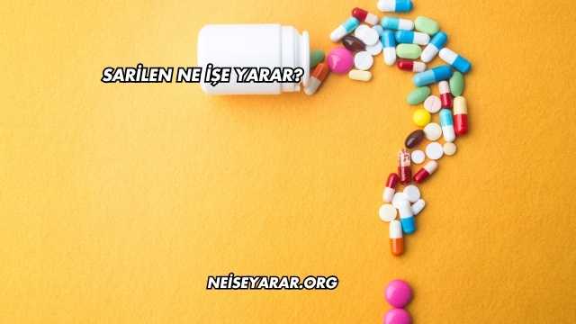 Sarilen Ne İşe Yarar?
