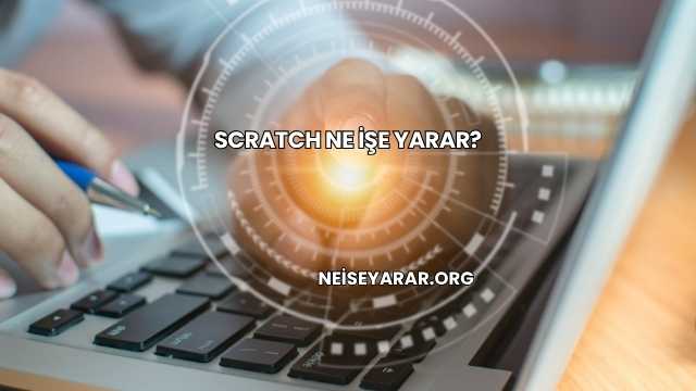 Scratch Ne İşe Yarar?