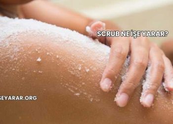 Scrub Ne İşe Yarar?