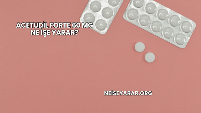 Acetudil Forte 60 Mg Ne İşe Yarar?