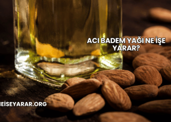 Acı Badem Yağı Ne İşe Yarar?