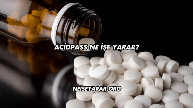 Acidpass Ne İşe Yarar?