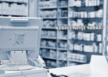 Adblue Ne İşe Yarar?